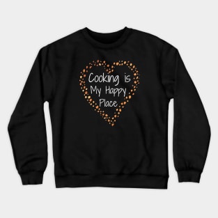 Cooking is my Happy Place - dotted heart Crewneck Sweatshirt